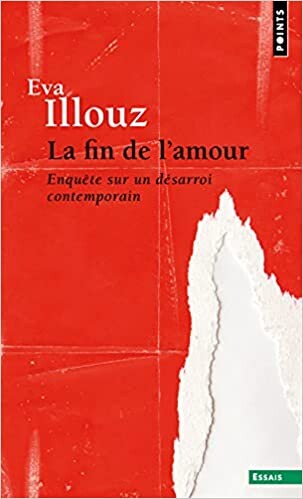 Amazon.fr - La Fin de l'amour - Enquête sur un désarroi contemporain - Illouz, Eva, Renaut, Sophie - Livres