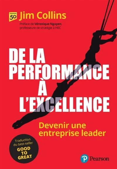 De la performance à l'excellence . Devenir une entreprise leader