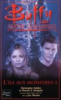 Buffy contre les vampires, tome 41 : L'île aux Monstres, partie 2 Christopher Golden et Thomas E. Sniegoski