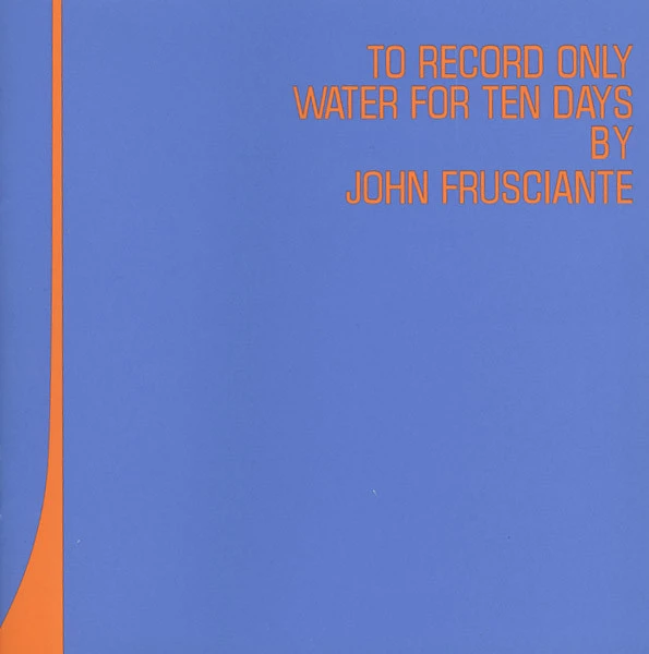 John Frusciante - To Record Only Water For Ten Days (CD)