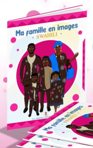 Ma famille en Images - SWAHILI (disponible en 9 langues)