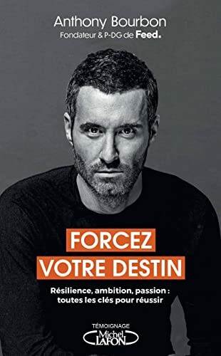 Anthony Bourbon | Forcez votre destin