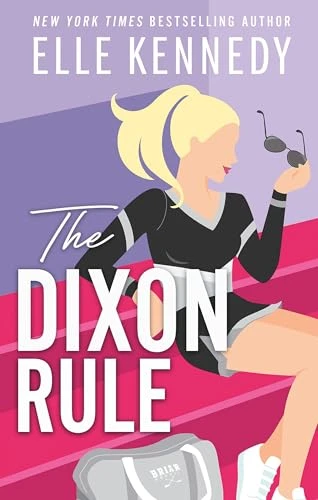 The Dixon Rule: The addictive, must-read hockey romance from TikTok sensation, Elle Kennedy!