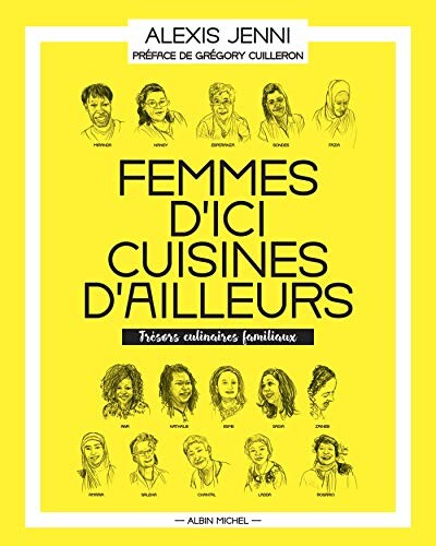 Femmes d'ici, cuisines d'ailleurs: Trésors culinaires familiaux
