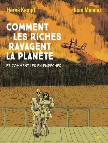 Comment les riches ravagent la planète: Et comment les en empêcher Broché – Livre à rabats, 27 septembre 2024