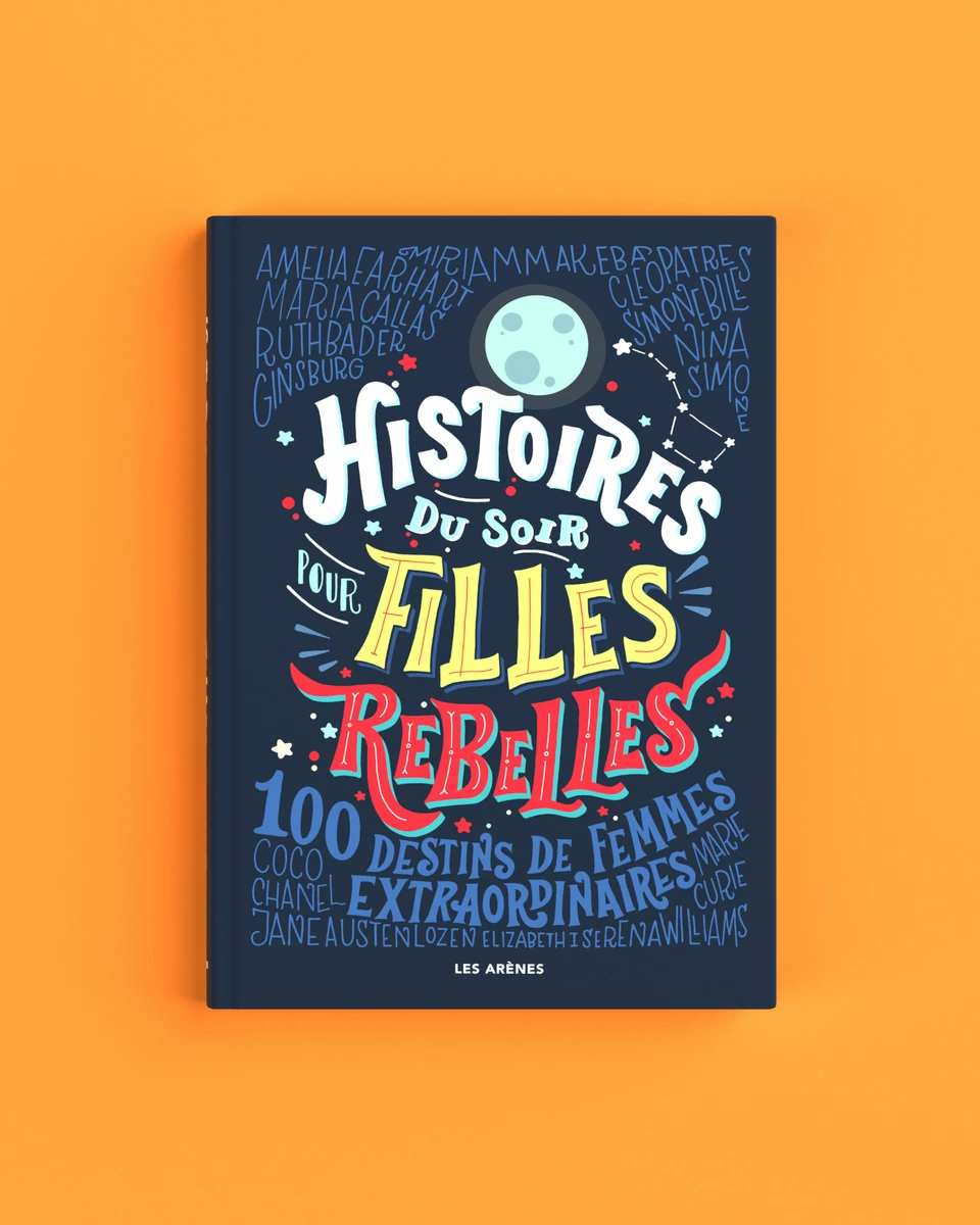 Histoires du soir pour filles rebelles - Francesca Cavallo, Elena Favilli - Les Arènes