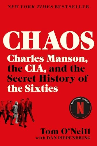 Tom O'Neill | Chaos: Charles Manson, the CIA, and the Secret History of the Sixties