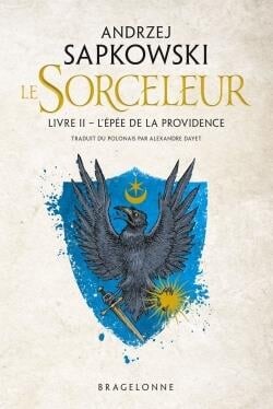 La saga du sorceleur t.2 - l'épée de la providence : Andrzej Sapkowski - Romans Fantasy | Cultura
