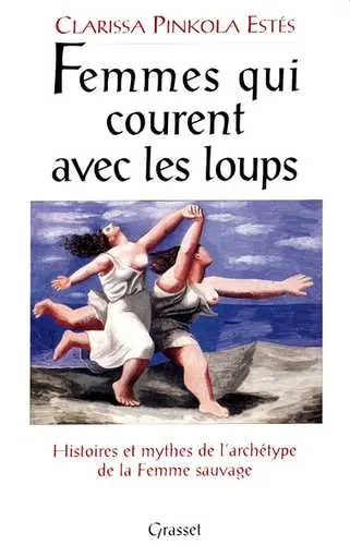 FEMMES QUI COURENT AVEC LES LOUPS (Grand format - Autre 1996), de Clarissa Pinkola-Estés | Grasset