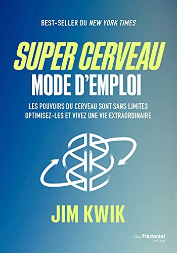 Jim Kwik | Super cerveau : mode d'emploi