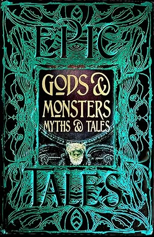 Gods & Monsters Myths & Tales: Anthology of Classic Tales Relié – 12 janvier 2021