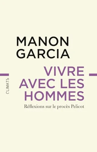 Vivre avec les hommes: Réflexions sur le procès Pelicot