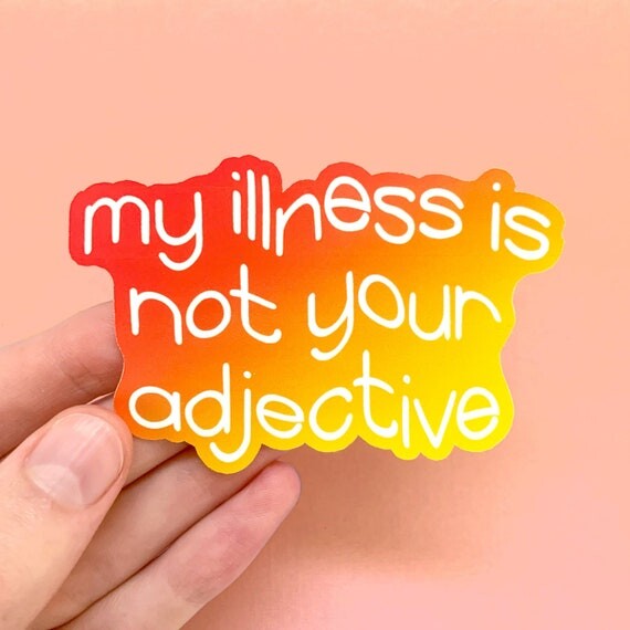 Ma maladie n’est pas votre adjectif autocollant