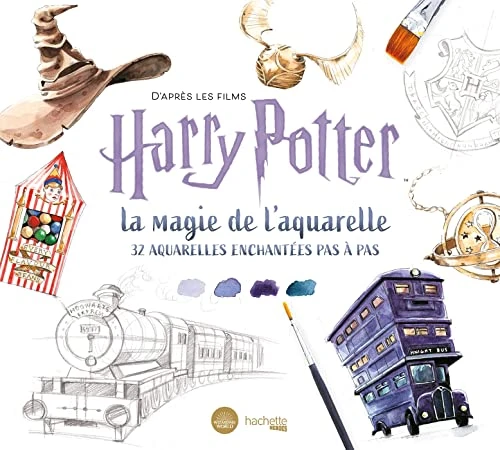 D'après les films Harry Potter : la magie de l'aquarelle: 32 aquarelles enchantées pas à pas