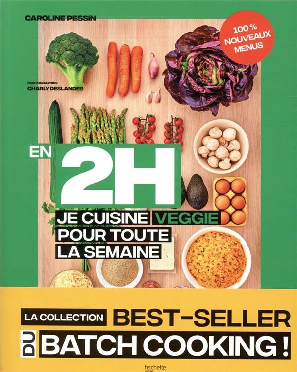 En 2h je cuisine veggie pour toute la semaine t.2 ; 80 repas fait maison, sans gâchis et avec des produits de saison