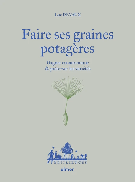 Faire ses graines potagères | Editions Ulmer