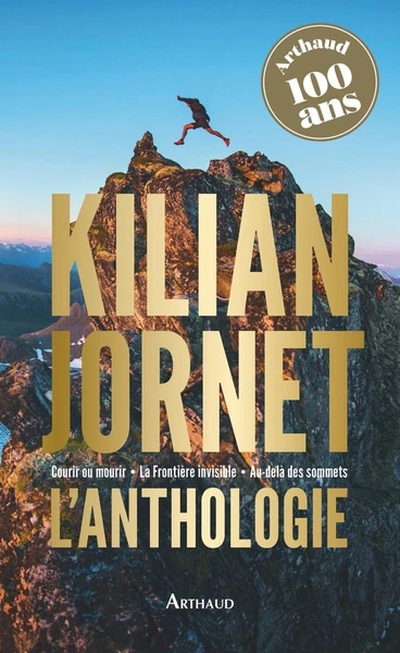 L'anthologie : courir ou mourir - la frontière invisible - au-delà des sommets