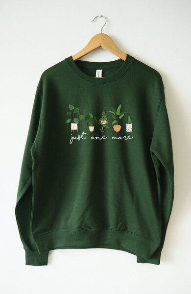 Just One More Plant Sweatshirt Sweater Funny plant shirt Unisex Eco Print plant mom shirt Monstera plant Plant parenthood house plants gift