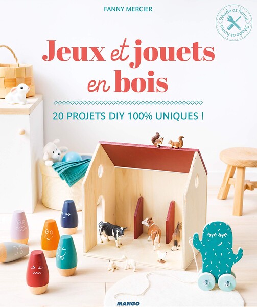 Jeux et jouets en bois à faire soi-même