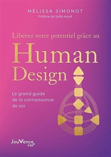 Libérez votre potentiel grâce au Human Design: Le grand guide de la connaissance de soi Broché – Grand livre, 24 avril 2024