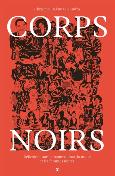 Corps noirs : réflexions sur le mannequinat, la mode et les femmes noires - Christelle Bakima Poundza - Les Insolentes - Grand format - Place des Libraires