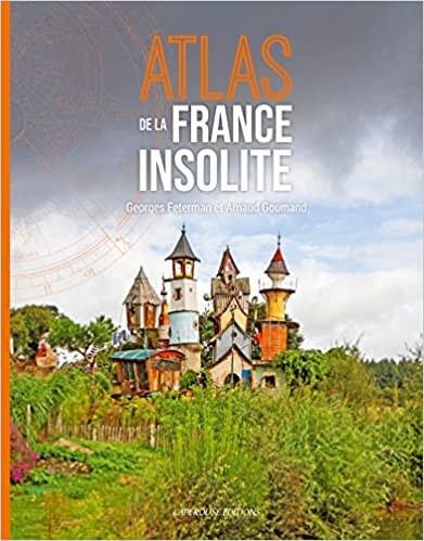 Amazon.fr - Atlas de la France insolite - Goumand, Arnaud, Feterman, Georges - Livres