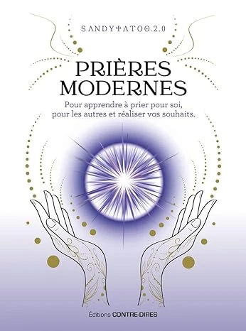 Prières modernes pour apprendre à prier pour soi, pour les autres et réaliser vos souhaits Broché – Grand livre, 6 avril 2023