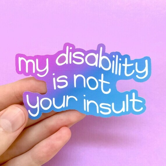Mon handicap n’est pas votre autocollant d’insulte