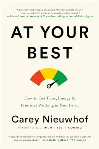 Carey Nieuwhof | At Your Best: How to Get Time, Energy, and Priorities Working in Your Favor