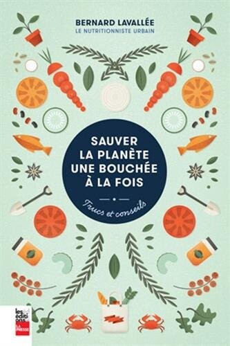 Sauver la planète une bouchée à la fois : Trucs et conseils