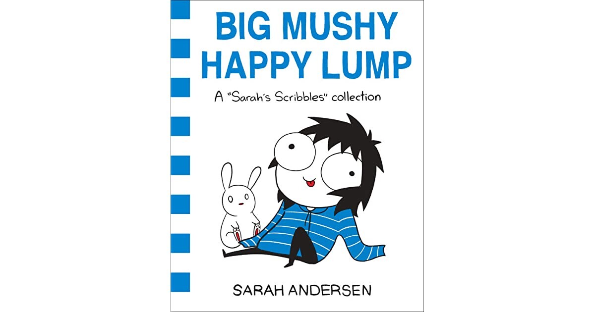 Big Mushy Happy Lump (Sarah's Scribbles, #2)