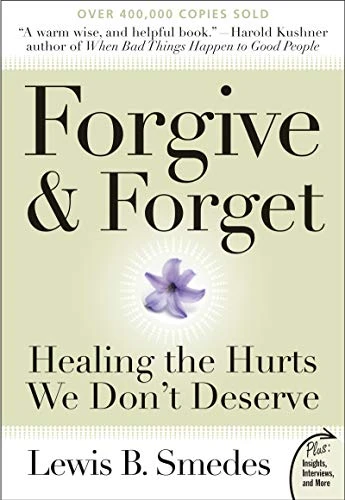 Lewis B. Smedes | Forgive and Forget: Healing the Hurts We Don't Deserve