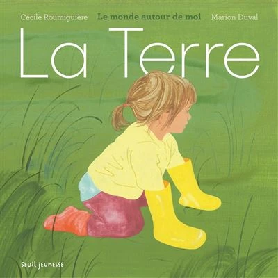 La terre - Le monde autour de moi - Cécile Roumiguière - Album - Livre