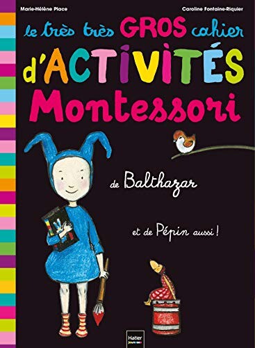 Le très très gros cahier d'activités de Balthazar - pédagogie Montessori