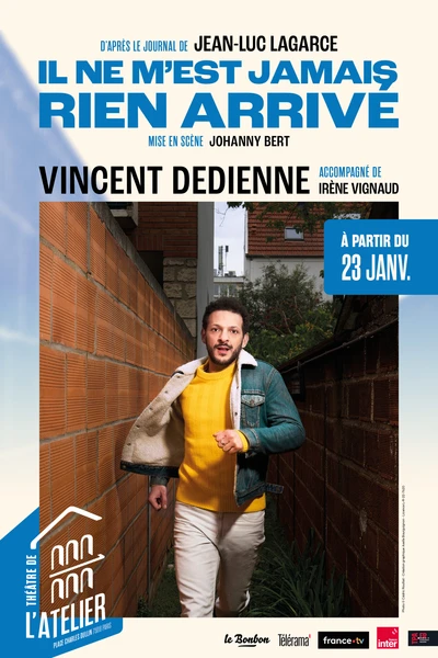 • Il ne m'est jamais rien arrivé dedienne 2025 - Théâtre de l'Atelier