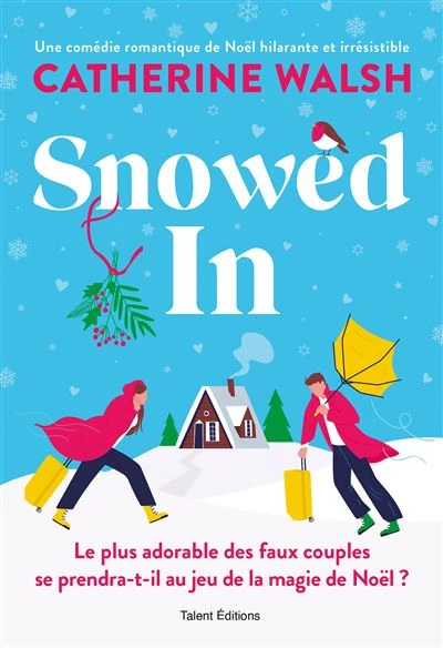 Snowed In : Une romance de Noël fake dating irrésistible
