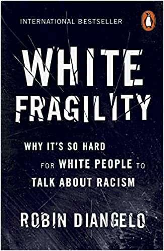  White Fragility: Why It's So Hard for White People to Talk About Racism - DiAngelo, Robin - Livres