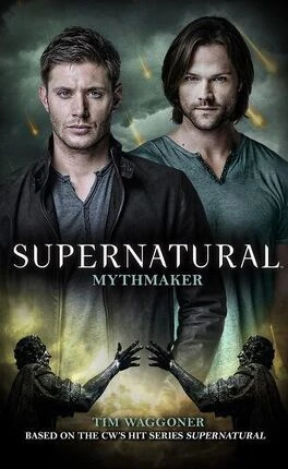 Supernatural, Tome 14 : Mythmaker