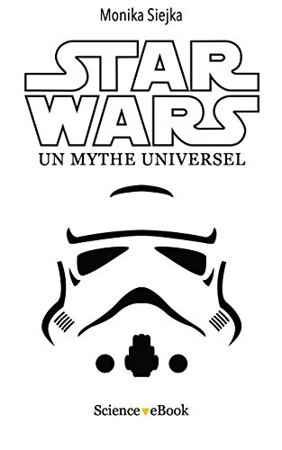 Star Wars : Un mythe universel