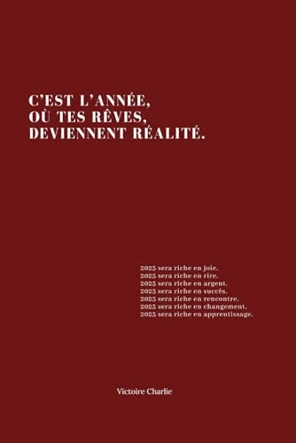 C’est l’année, où tes rêves, deviennent réalité.