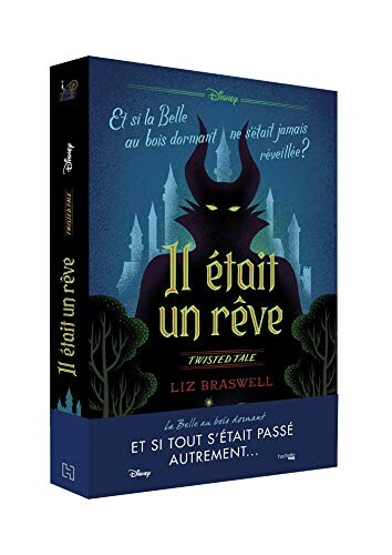 Twisted tale Disney Il était un rêve: Et si la Belle aux bois dormant ne s'était jamais réveillée ?