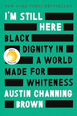 I'm Still Here: Reese's Book Club: Black Dignity in a World Made for Whiteness Relié – 15 mai 2018