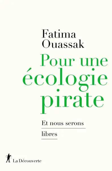 Pour une écologie pirate - Fatima Ouassak - Éditions La Découverte