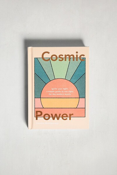 Cosmic Power Ignite Your Light - A Simple Guide to Sun Signs for the Modern Mystic de Vanessa Montgomery