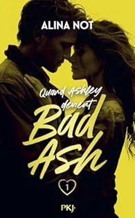 Bad Ash, tome 1 : Étincelles - Alina Not - Babelio
