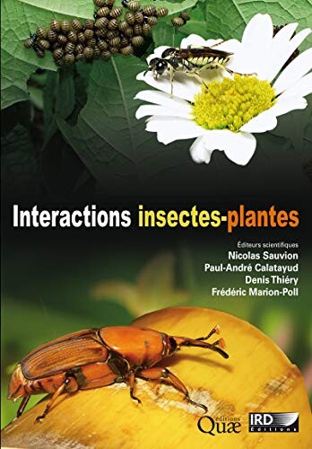 Interactions insectes-plantes (IRD INSTITUT RE) eBook : Calatayud Paul-, Calatayud, Paul-André, Marion-Poll, Frédéric, Sauvion, Nicolas, Thiéry, Denis: Amazon.fr: Boutique Kindle