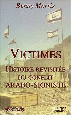 Victimes, histoire revisitée du conflit arabo-sioniste