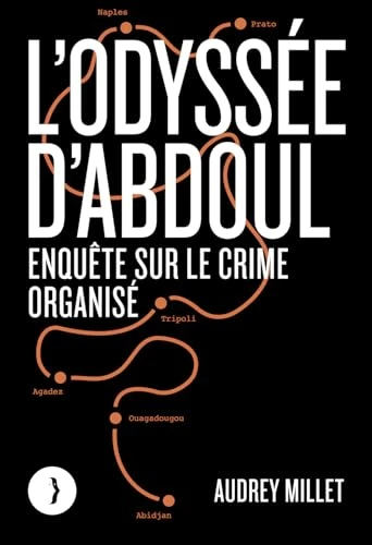 L'odyssée d'Abdoul: Enquête sur le crime organisé
