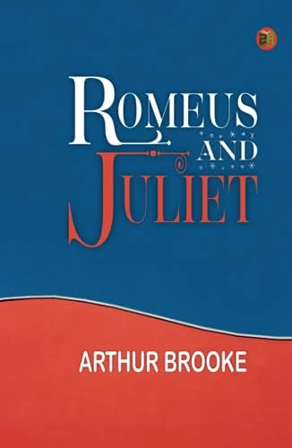 Arthur Brooke. Romeus and Juliet