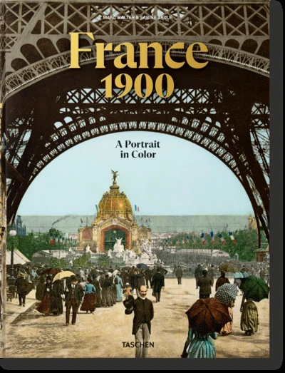 France 1900 : a portrait in color - Marc Walter - Librairie Mollat Bordeaux